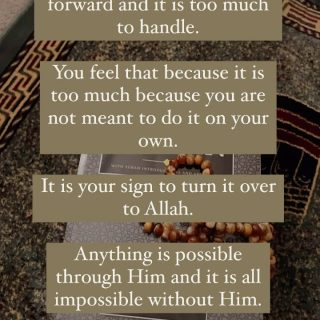 ”And seek help through patience and prayer, and indeed, it is difficult except for the humbly submissive [to Allah]” (Quran 2:45)

HASBUNALLAHU WA NI’MAL WAKEEL - ‘Sufficient for us is Allah, and [He is] the best Disposer of affairs.’
