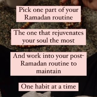 🌙✨ Building a stronger connection with Allah starts with one habit at a time. As Ramadan comes to a close, let’s pick one part of our Ramadan routine – whether it’s the late-night prayers, Quran recitation, or acts of charity – the one that rejuvenates our soul the most. Then, commit to integrating it into our post-Ramadan routine, ensuring that the spirit of Ramadan lives on throughout the year. Remember, it’s the small steps that lead to lasting change. What will you choose to carry forward? 

#RamadanReflections #SpiritualJourney #OneHabitAtATime #BuildingFaith #MuslimLife #DeenGoals #RamadanHabits #FaithInAction #ConsistentWorship #SoulNourishment #IslamicHabits #RamadanRoutine #EternalBlessings #AllahsGuidance #MuslimCommunity #DailyWorship #FaithfulLiving #RamadanSpirit #IslamicValues #DivineConnection #MuslimMindfulness #PostRamadanRoutine #SpiritualGrowth #HabitFormation #RamadanPreparation #MuslimInspiration #ContinualImprovement #DeenDevelopment #allahsmercy